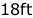 18ft